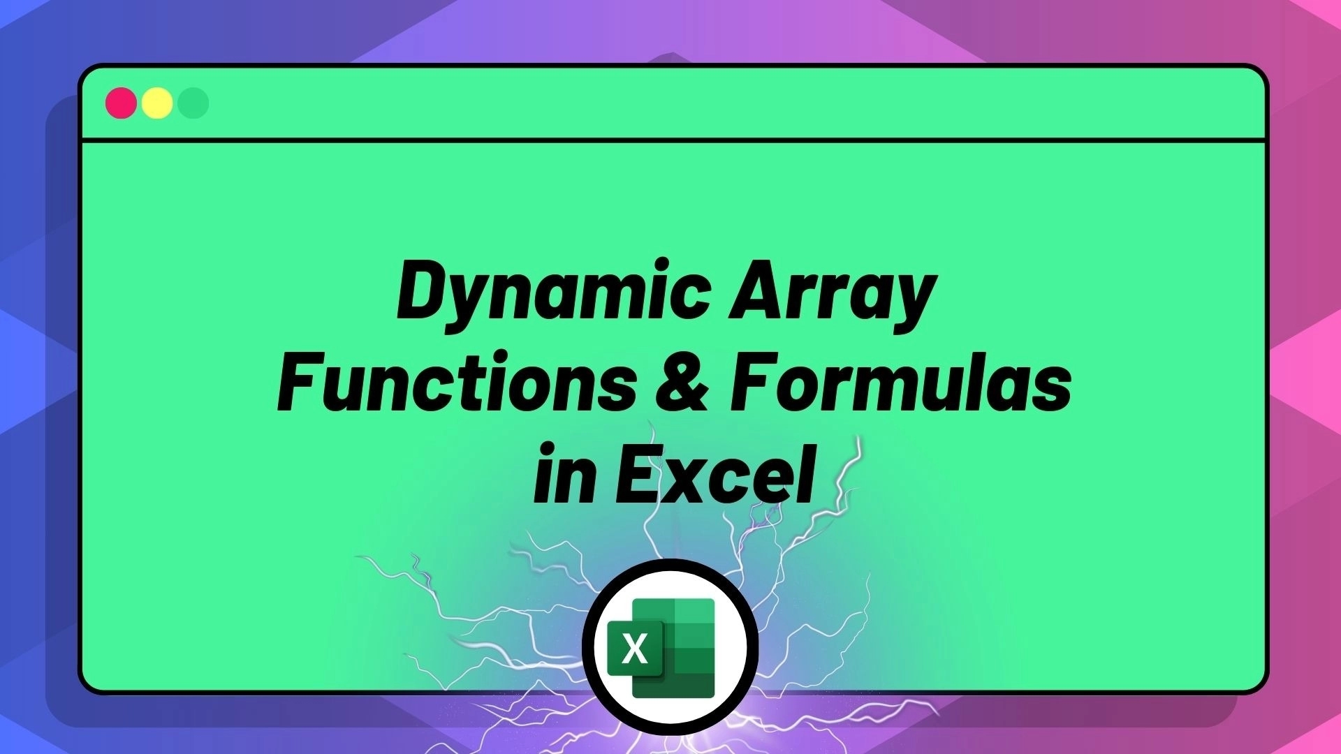 Supercharge Excel with Dynamic Array Functions &amp; Formulas