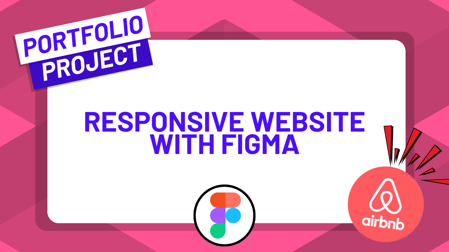 Design a Responsive Airbnb Website with Figma Design a Responsive Airbnb Website with Figma