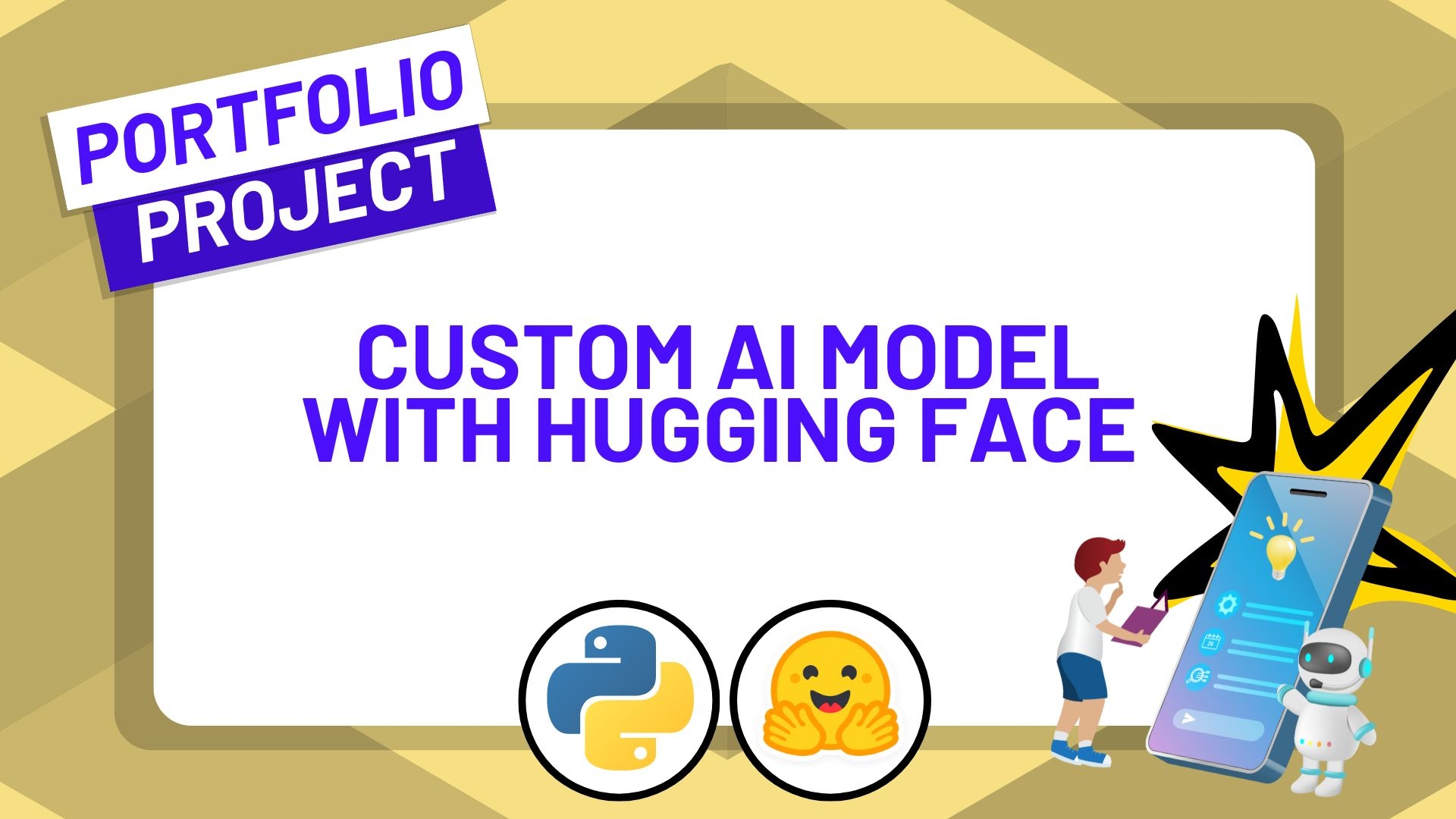 Learn Hugging Face by Building a Custom AI Model Learn Hugging Face by Building a Custom AI Model